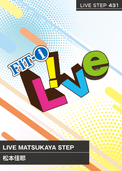 LIVE MATSUKAYA STEP